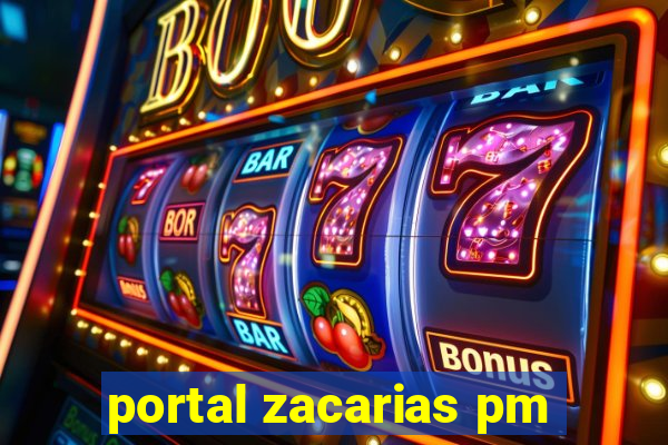 portal zacarias pm